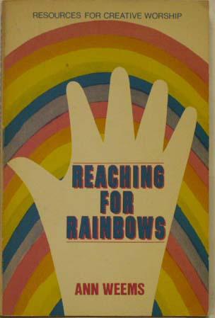 Cover of Reaching For Rainbows - Resources for Creative Worship (Rs)